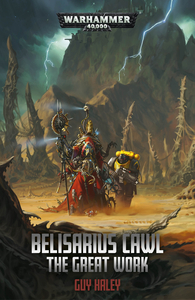 Belisarius Cawl: The Great Work by Guy Haley