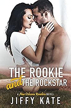 The Rookie and The Rockstar by Jiffy Kate