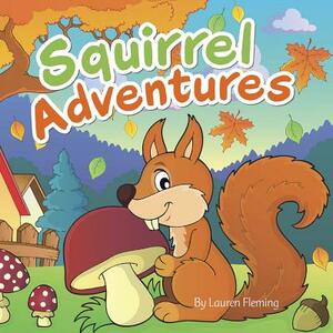 Squirrel Adventures by Lauren Fleming