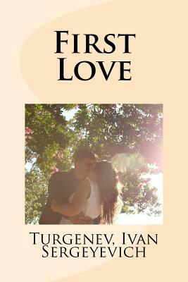 First Love by Constance Garnett, Ivan Turgenev