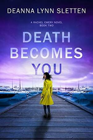 Death Becomes You by Deanna Lynn Sletten