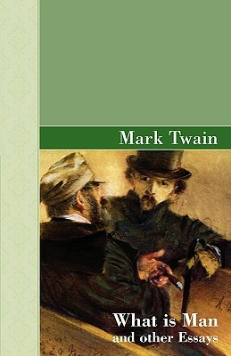 What Is Man and other Essays by Mark Twain
