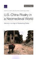 U.S.-China Rivalry in a Neomedieval World: Security in an Age of Weakening States by Weilong Kong, Timothy R. Heath, Alexis Dale-Huang