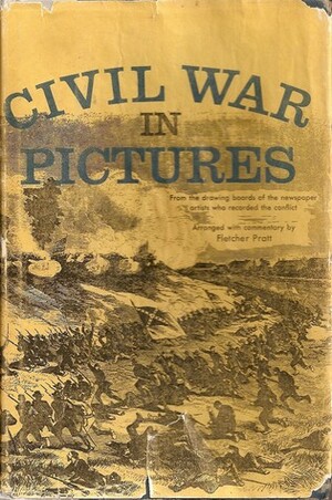 Civil War in Pictures by Fletcher Pratt