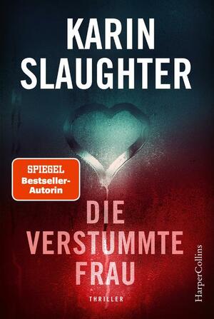 Die verstummte Frau  by Karin Slaughter