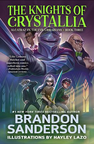 The Knights of Crystallia: Alcatraz vs. the Evil Librarians by Brandon Sanderson, Hayley Lazo
