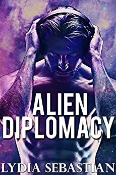 Alien Diplomacy by Lydia Sebastian