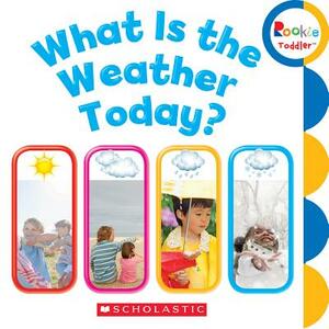 What Is the Weather Today? by Scholastic, Inc