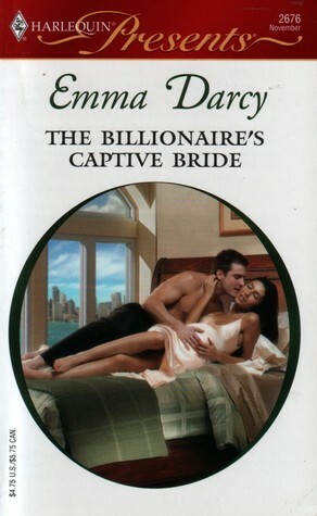 The Billionaire's Captive Bride by Emma Darcy