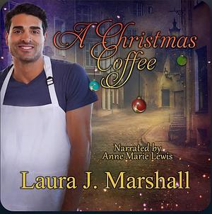 A Christmas Coffee by Laura J. Marshall