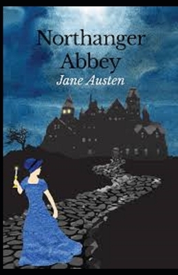 Northanger Abbey Illustrated by Jane Austen