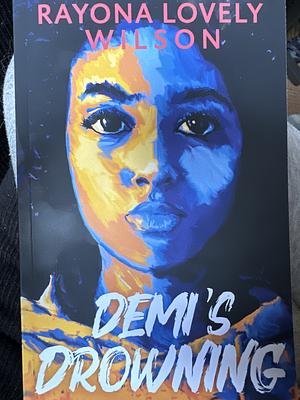 Demi's Drowning by Rayona Lovely Wilson