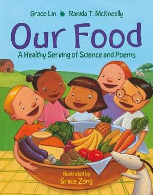Our Food: A Healthy Serving of Science and Poems by Ranida T. McKneally, Grace Lin