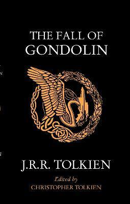 The Fall of Gondolin by J.R.R. Tolkien