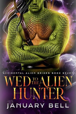 Wed to the Alien Hunter by January Bell