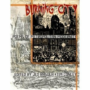Burning City: Poems of Metropolitan Modernity by Tim Conley, Jed Rasula