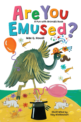 Are You Emused? by Mae Q. Howell