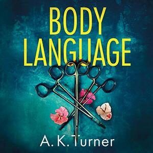 Body Language by A.K. Turner