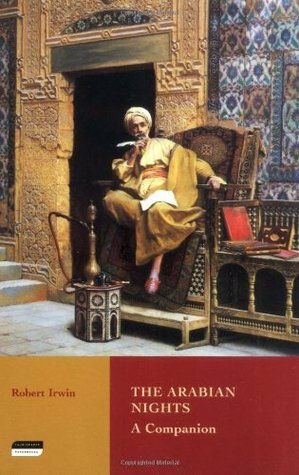 The Arabian Nights: A Companion by Robert Irwin