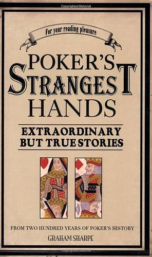 Poker's Strangest Hands by Graham Sharpe