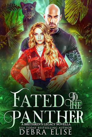 Fated to the Panther: A Brethren's Legacy Novella by Debra Elise