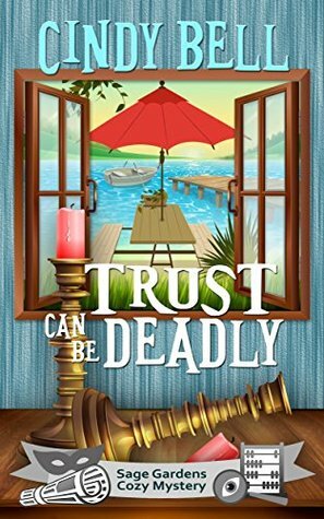 Trust Can Be Deadly by Cindy Bell