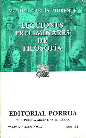 LECCIONES PRELIMINARES DE FILOSOFIA by Manuel García Morente