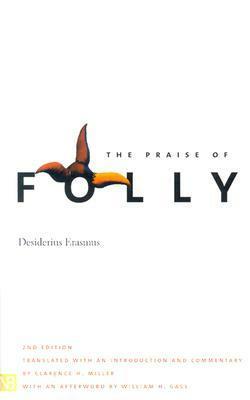 The Praise of Folly by Desiderius Erasmus, Clarence H. Miller