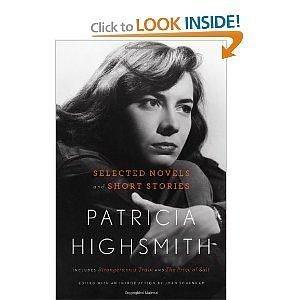 Patricia Highsmith Selected Novels and Short Stories by Highsmith, Patricia (2011) Paperback by Patricia Highsmith, Patricia Highsmith
