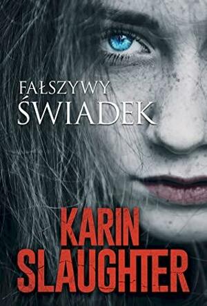 Fałszywy świadek by Karin Slaughter