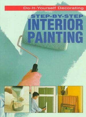 Step By Step Interior Painting by Julian Cassell, Peter Parham