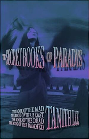 The Secret Books of Paradys by Tanith Lee