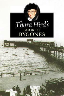 Thora Hird's Book of Bygones by Thora Hird