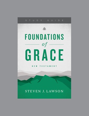 Foundations of Grace: New Testament by Ligonier Ministries