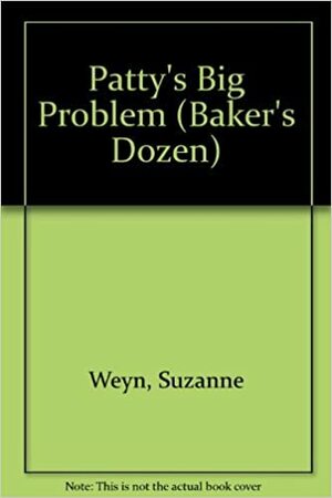 Patty's Big Problem by Suzanne Weyn