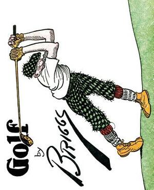 Golf: The Famous Golf Cartoons by Briggs by Clare Briggs