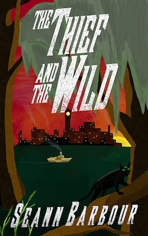 The Thief and the Wild by Seann Barbour