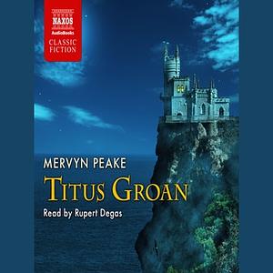 Titus Groan by Mervyn Peake