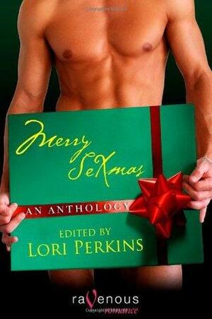 Merry SeXmas by Tricia Tucker, Ryan Field, Brandi Woodlawn, Morgan James, Lori Perkins, Jesse Blair Kensington, Isabel Roman, Jamaica Layne, Ginevra Ermine, Bethany Michaels