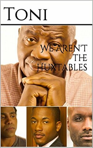 We Aren't the Huxtables by Toni