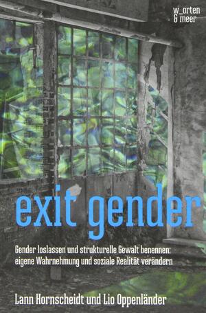exit gender by Lann Hornscheidt, Lio Oppenländer