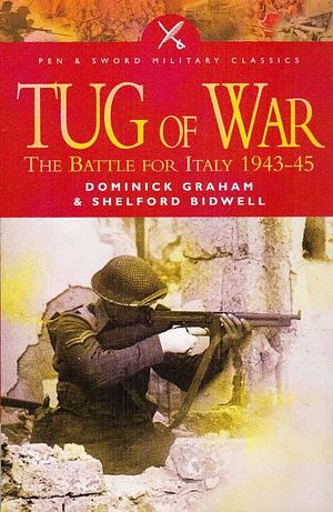 Tug of War: The Battle for Italy 1943-1945 by Shelfold Bidwell, Dominick Graham