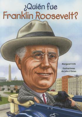 Quien Fue Franklin Roosevelt? by Margaret Frith
