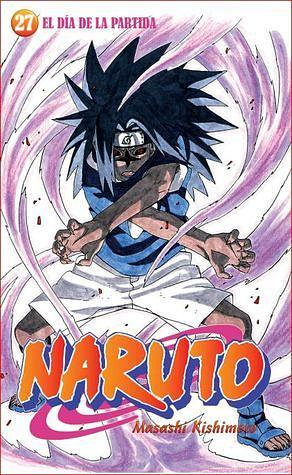 Naruto 27: El día de la partida by Masashi Kishimoto, Agustín Gómez Sanz