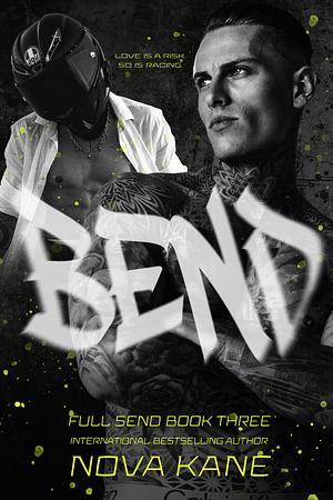 Bend by Nova Kane