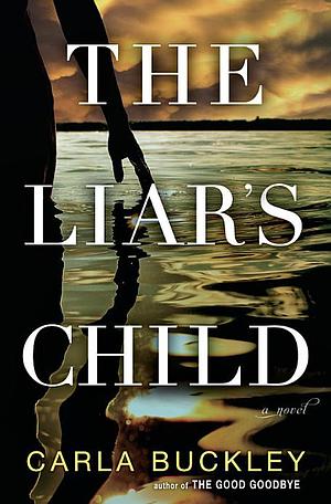 The Liar's Child by Carla Buckley