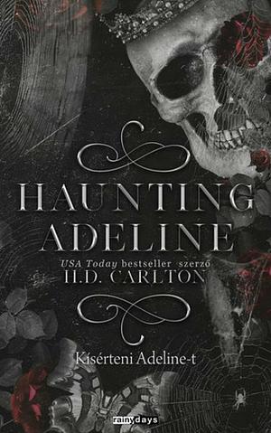 Haunting Adeline: Kísérteni Adeline-t by H.D. Carlton