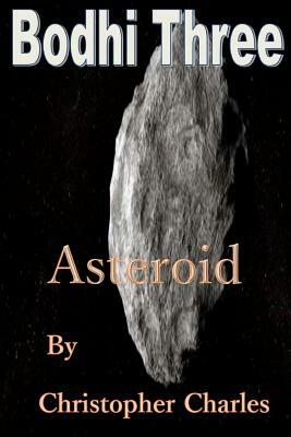 Bodhi Three: Asteroid by Christopher Charles