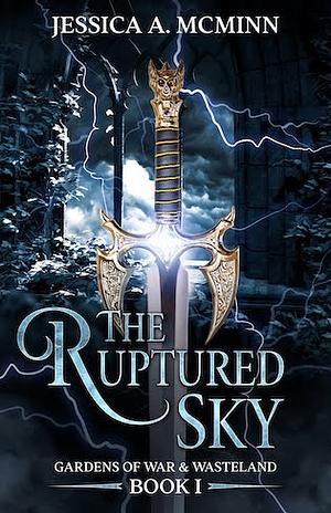 The Ruptured Sky by Jessica A. McMinn