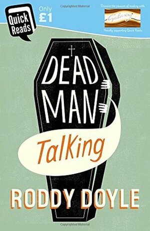 Dead Man Talking by Roddy Doyle